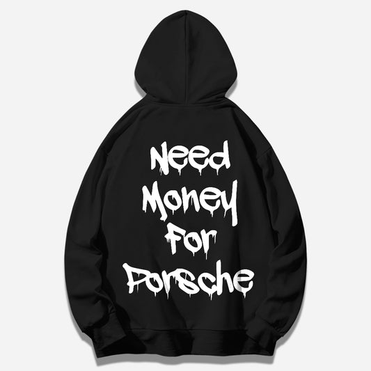 Need Money for Porshe Hoodie